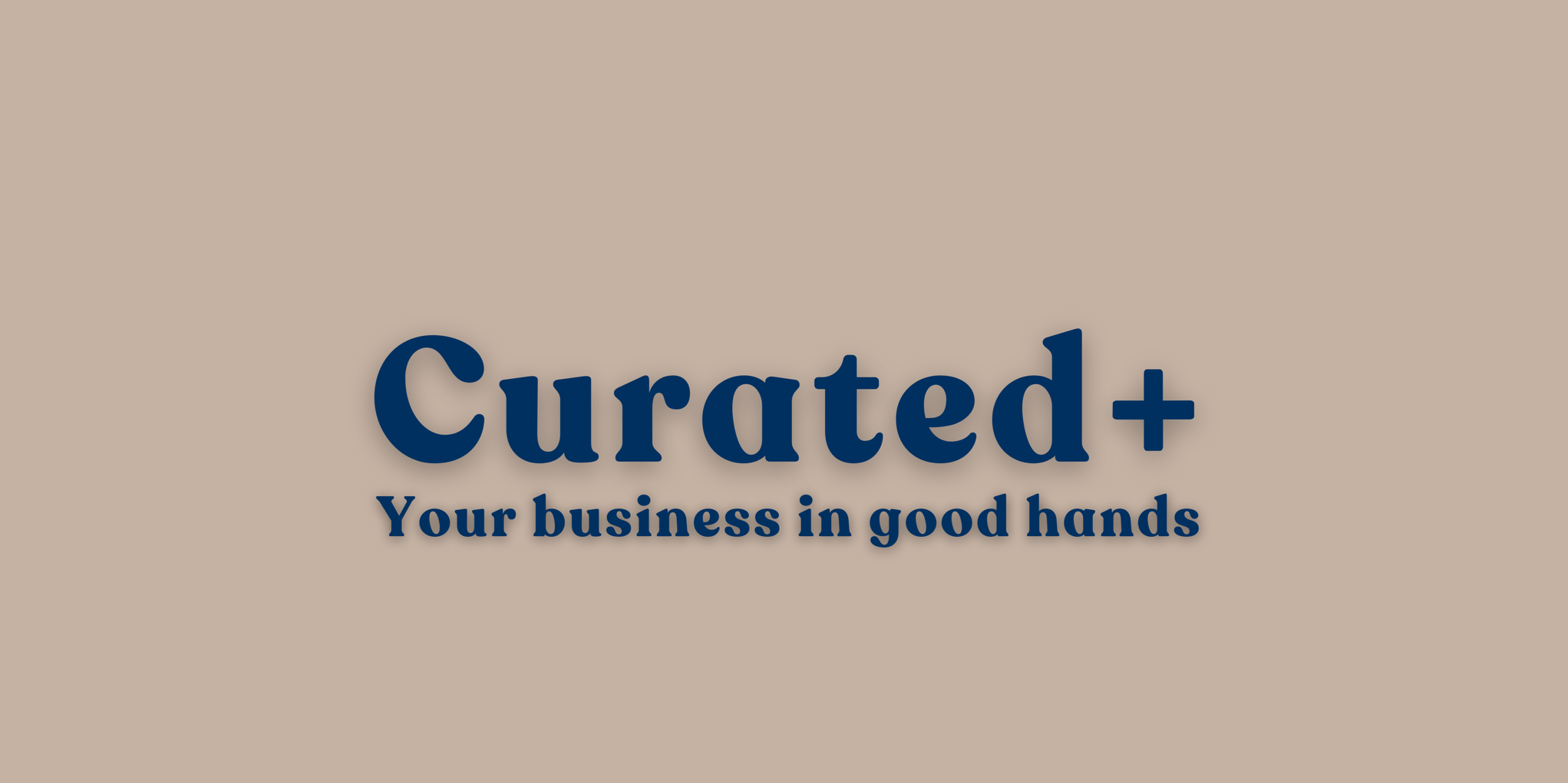 Logo for Curated+ with the tagline "Your business in good hands" in dark blue text on a beige background.