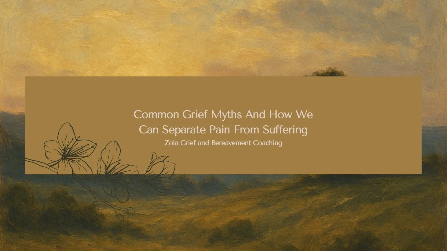 A digital presentation slide titled "Common Grief Myths And How We Can Separate Pain From Suffering," with a subtitle "Zola Grief and Bereavement Coaching." The slide features an abstract background of a landscape with a cloudy sky and flowers illustrated in black outline on the left side.