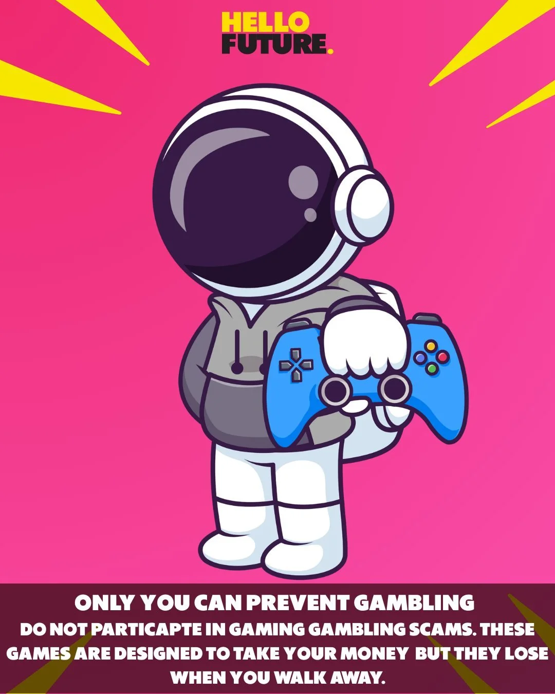 Only  YOU can prevent gambling! ☝

Many video games are designed to take your money, but they lose when you walk away! When you choose to play the actual game instead of gamble, you hack the system, and beat them at their own game.

Learn more and ge