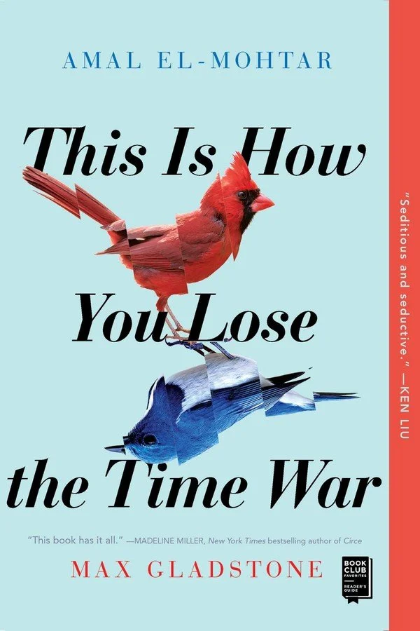 “This Is How You Lose the Time War”, Amar El-Mohtar & Max Gladstone