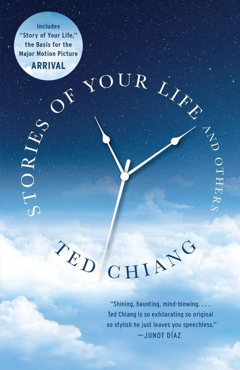 “Stories of Your Life and Others”, Ted Chiang