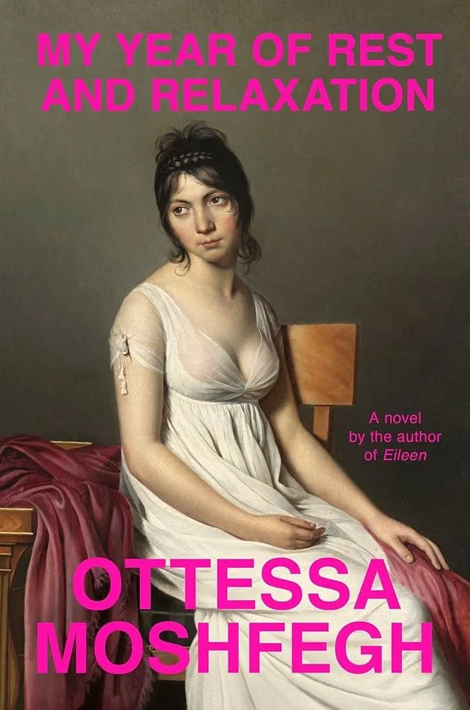 “My Year of Rest and Relaxation”, Ottessa Moshfegh