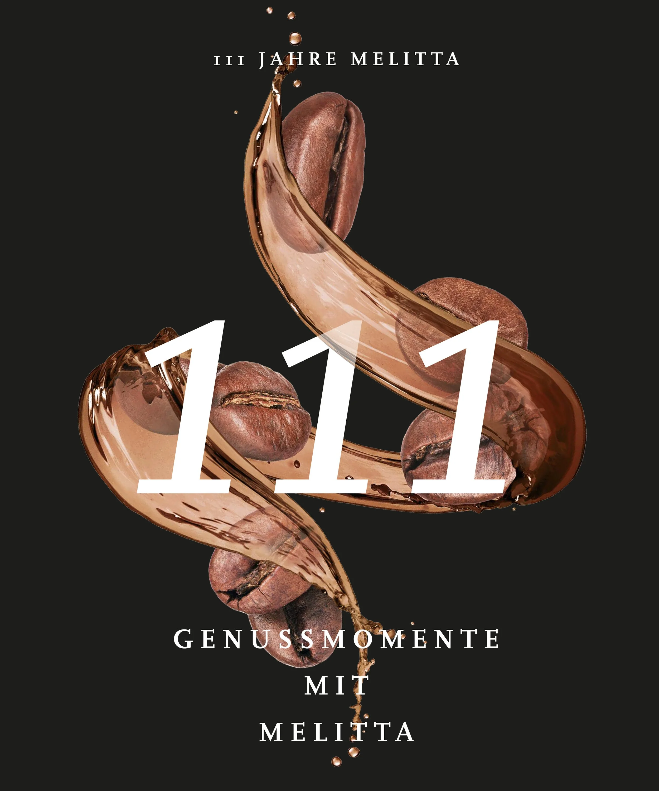 Zentrales Jubiläums-Keyvisual von imagespy: Die Zahl 111 umspült von flüssigem Kaffee und fliegenden Bohnen zum 111-jährigen Bestehen der Marke Melitta.