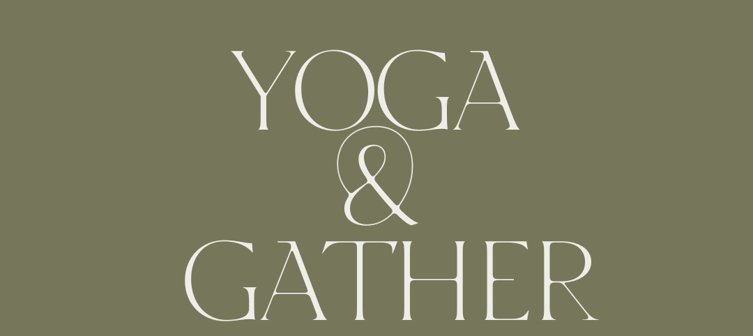 YOGA & GATHER