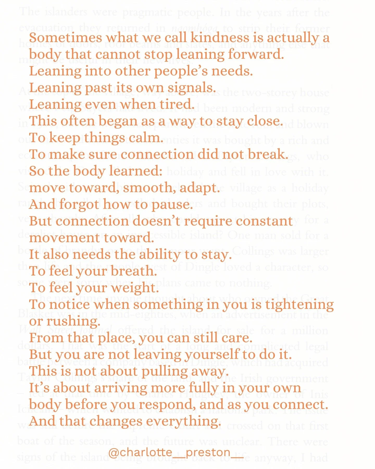 So many of us learned that we had to earn love, and earn being accepted... that meant leaning forward.
Sensing others, soothing, adapting, and staying one step ahead.

Our nervous system learned that connection stayed safer that way.

Over time, if t