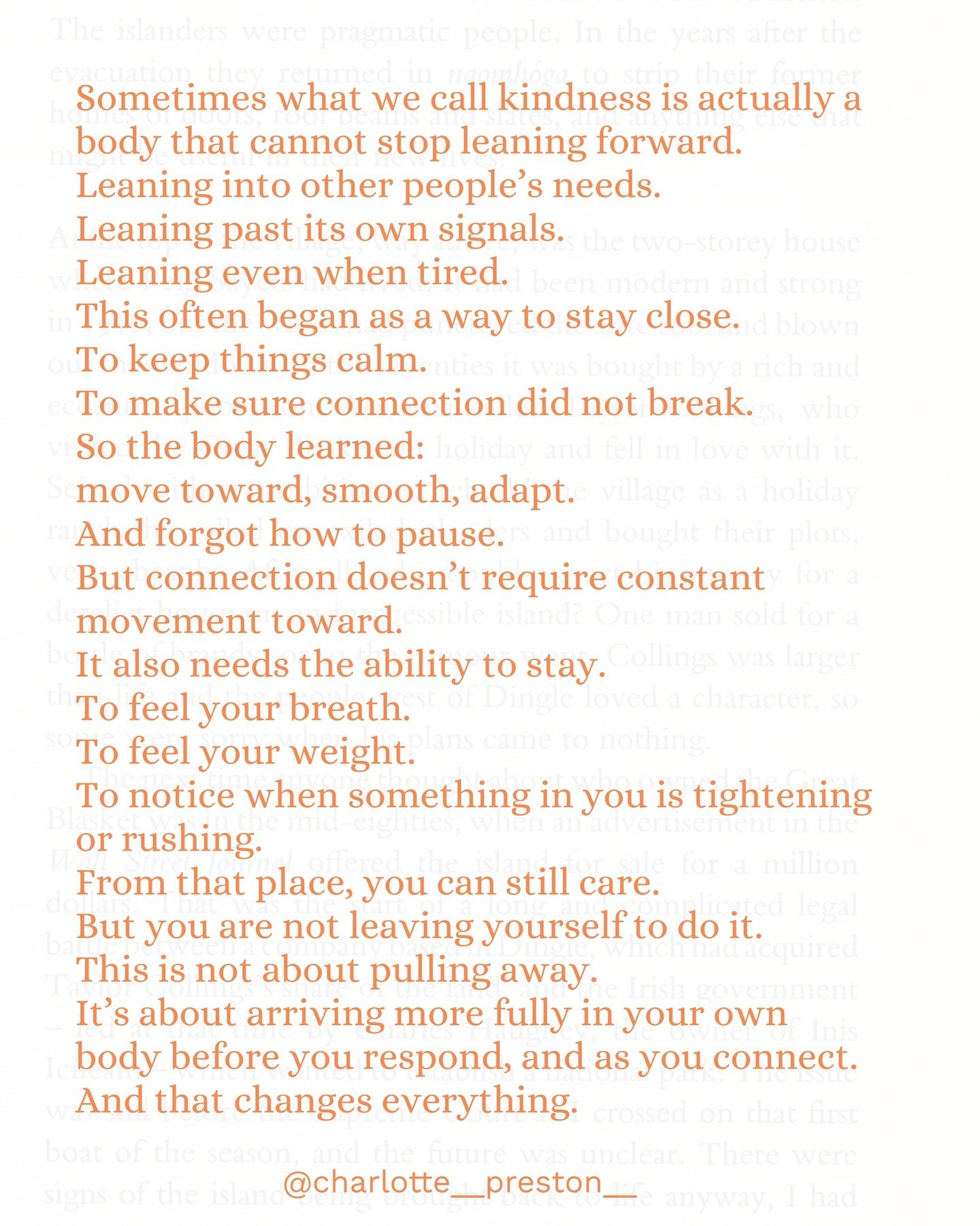 So many of us learned that we had to earn love, and earn being accepted... that meant leaning forward.
Sensing others, soothing, adapting, and staying one step ahead.

Our nervous system learned that connection stayed safer that way.

Over time, if t