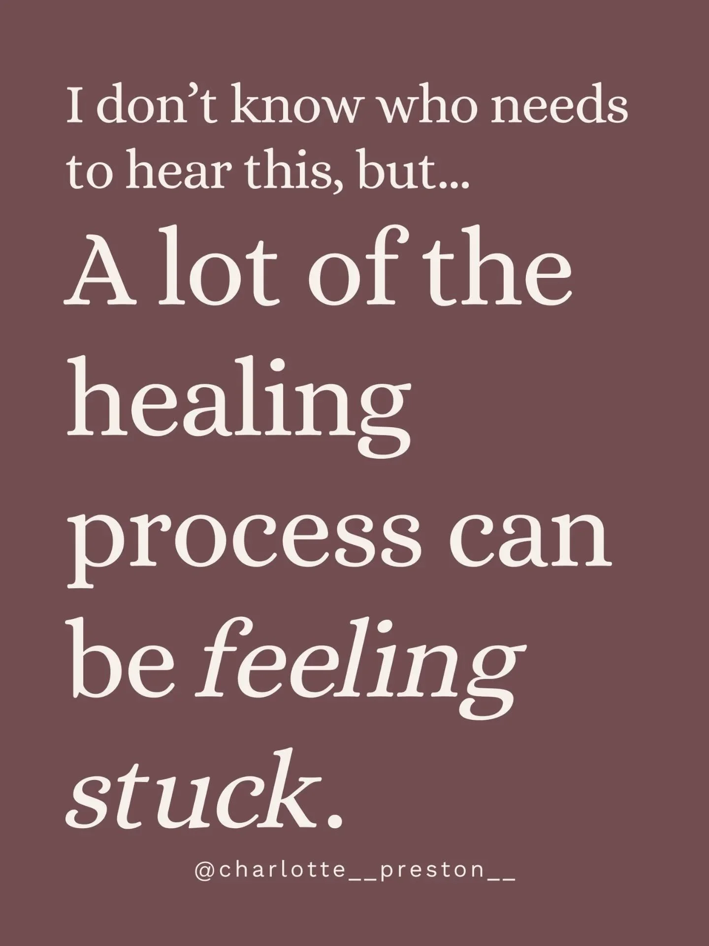 The hardest part of this work can be the times when we feel stuck, and where  nothing seems to be happening.

But stuck is an inevitability in the healing and recovery process, not a choice. 
Often, it&rsquo;s a sign your system is taking time to pro