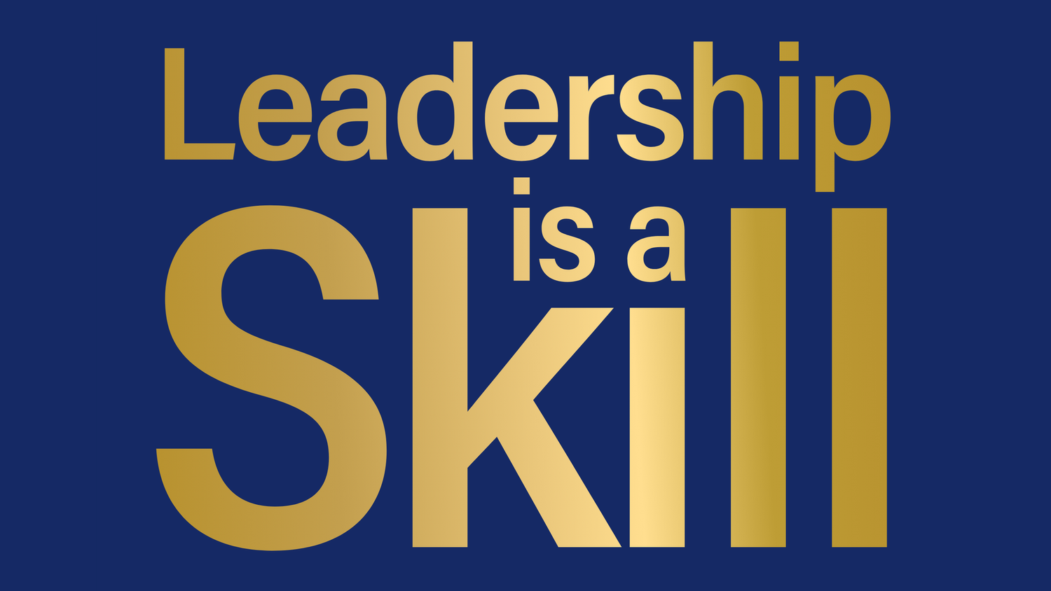 Leadership is a Skill