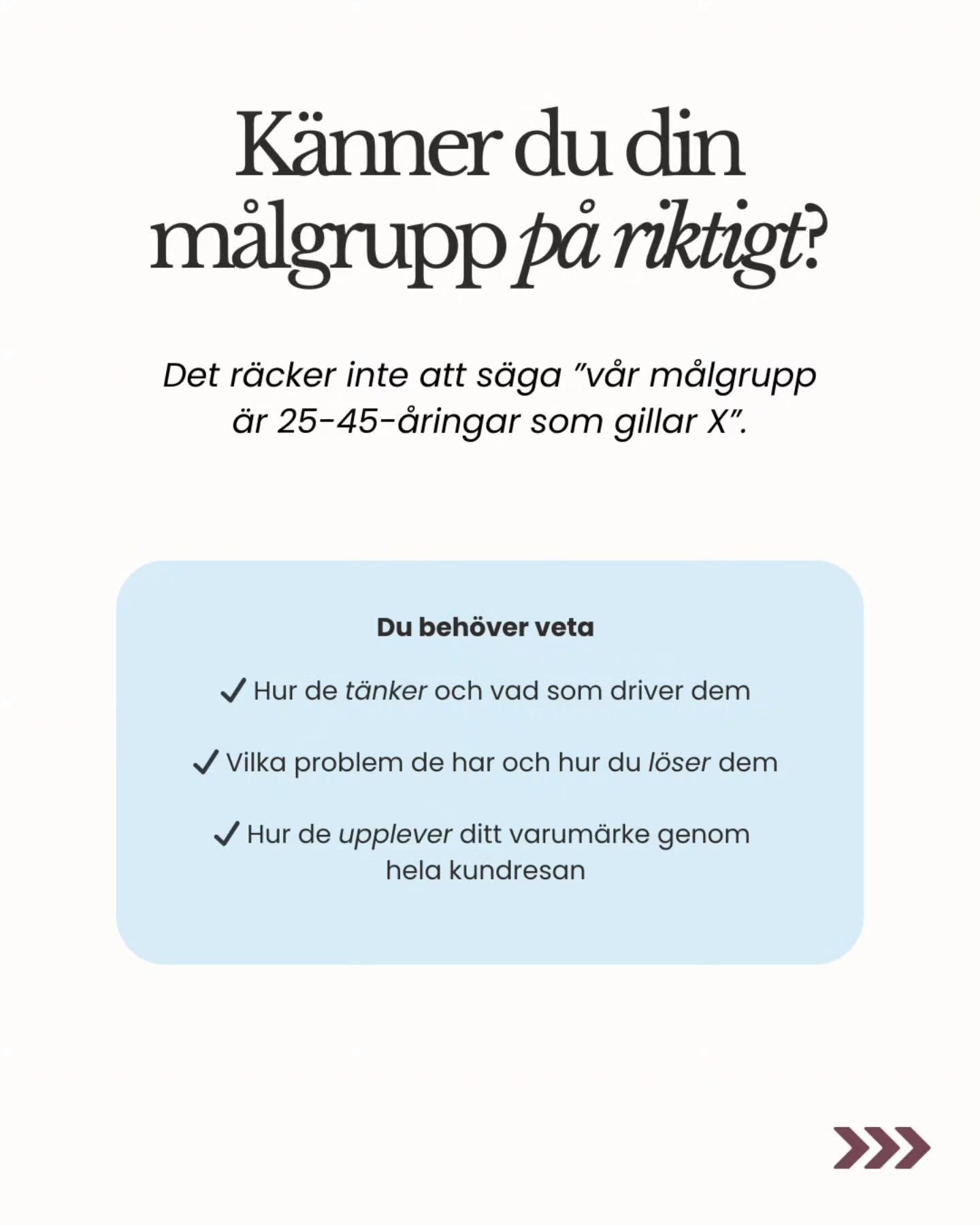 Att veta VEM du vill nå är grunden i all marknadsföring, men det räcker inte att bara GISSA 🤷🏽‍♀️
❌️ Lägg inte dina dyrbara pengar och energi på marknadsföring som missar målet.
🎯 För ju bä