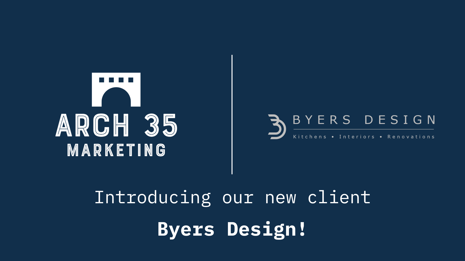 Arch 35 Welcomes New Client: Byers Design