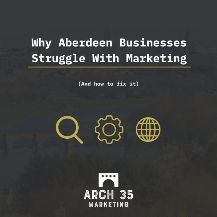 Blog thumbnail showing Aberdeen city skyline with the headline “Why Aberdeen Businesses Struggle With Marketing” and Arch 35 Marketing branding.