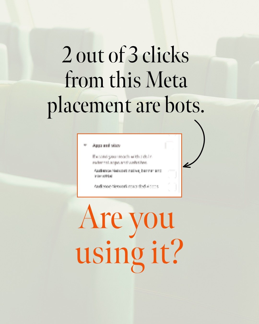 There's been fresh research showing that 67% of clicks from Audience Network are bots.

Not low-intent users. Not wrong audience. Actual automated bot traffic.

Booo!

For anyone not familiar: Audience Network is a placement where Meta shows your ads