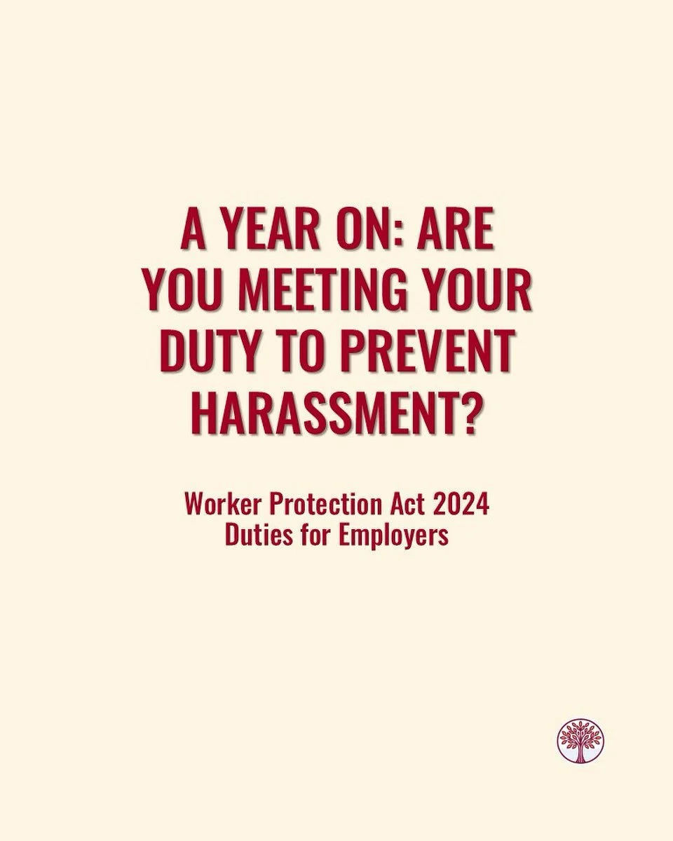 It&rsquo;s been almost a year since the Worker Protection Act 2024 took effect, placing a legal duty on all employers to take reasonable steps to prevent sexual harassment in the workplace.

The duty applies to every employer, regardless of size, but