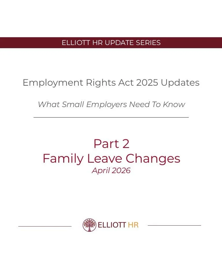 The Employment Rights Act 2025 will expand family leave rights from 6 April 2026.

For small employers, the real challenge is often less about the legislation itself and more about ensuring managers understand eligibility and process changes so they