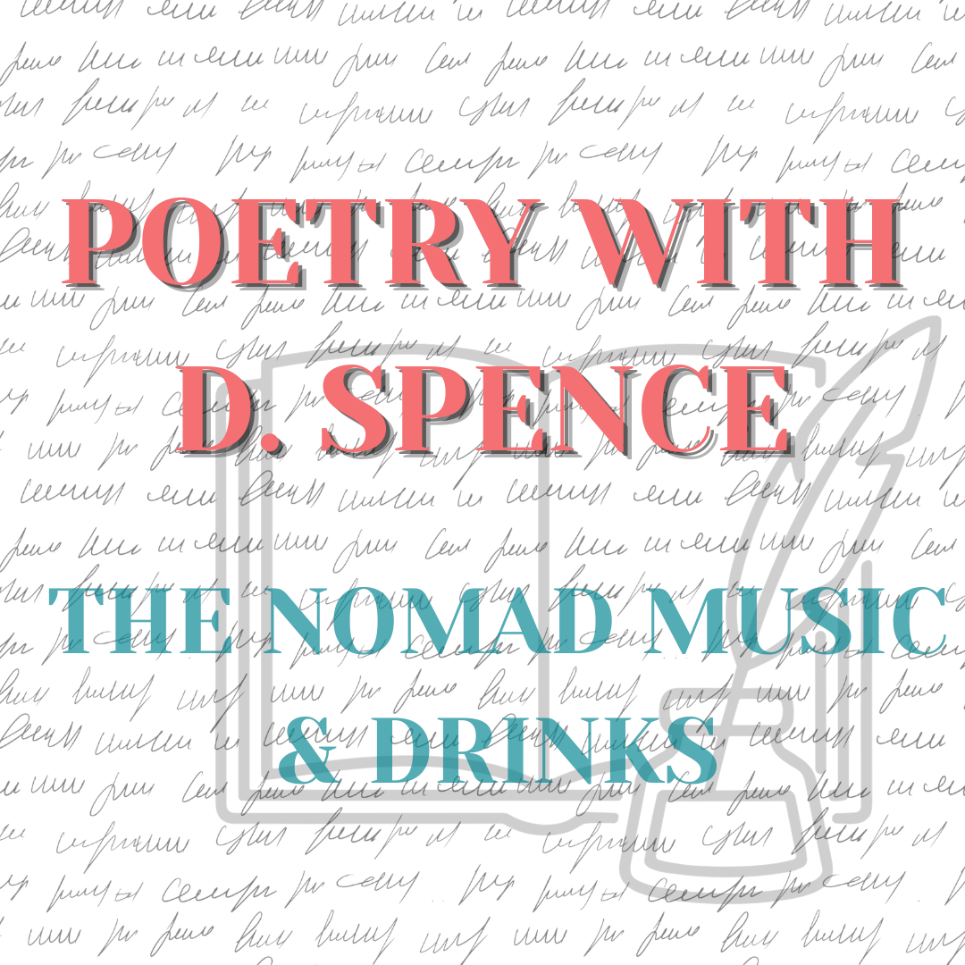 Poetry with D.Spence at The Nomad 