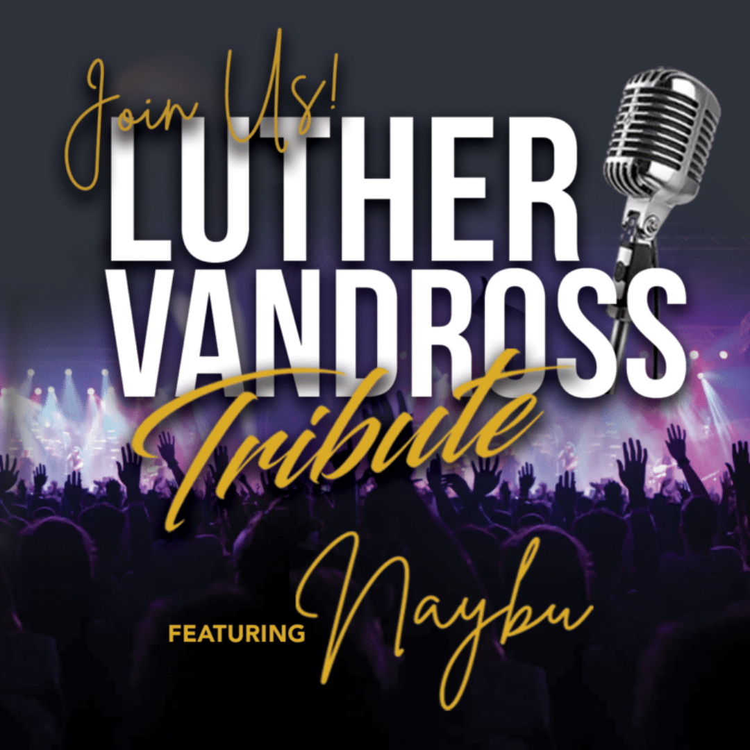 Luther Vandross Tribute Featuring Naybu at The Queen