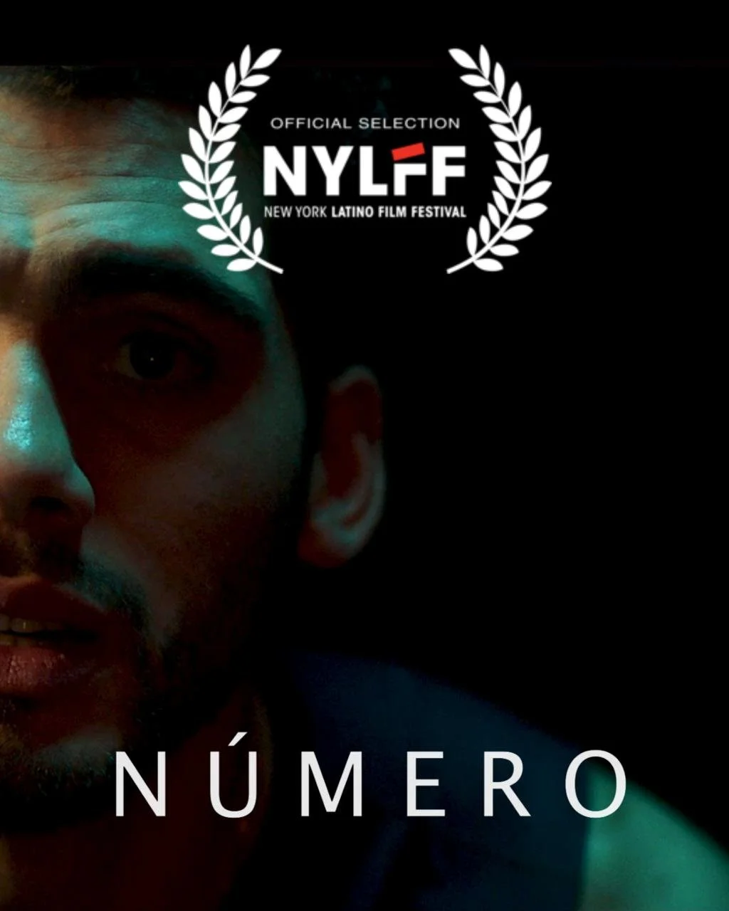 Poster for the movie 'Número,' featuring a close-up of a person's face with the text 'Official Selection NYLFF New York Latino Film Festival' and laurel wreaths.
