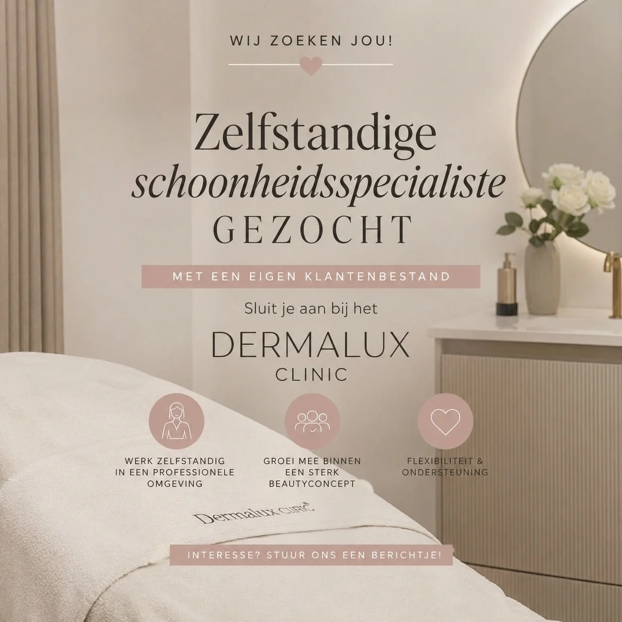 ✨ WIJ ZOEKEN JOU ✨

Ben jij een zelfstandige schoonheidsspecialiste met een eigen klantenbestand en klaar voor een volgende stap? 🤍

Bij Dermalux Clinic zijn we op zoek naar een gemotiveerde beauty professional die ons team wil versterken in een pro