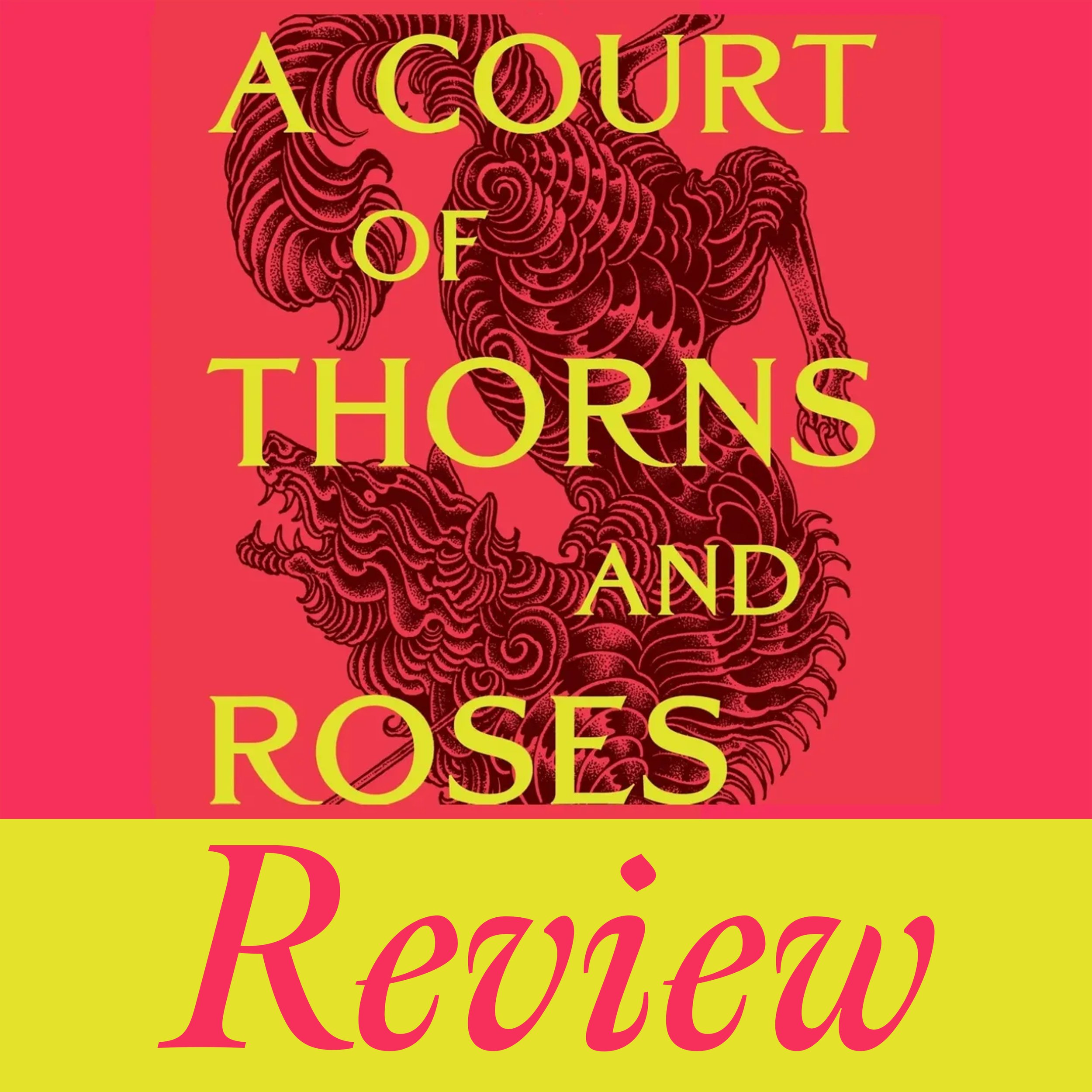 Book Review: A Court of Thorns and Roses by Sarah J. Maas
