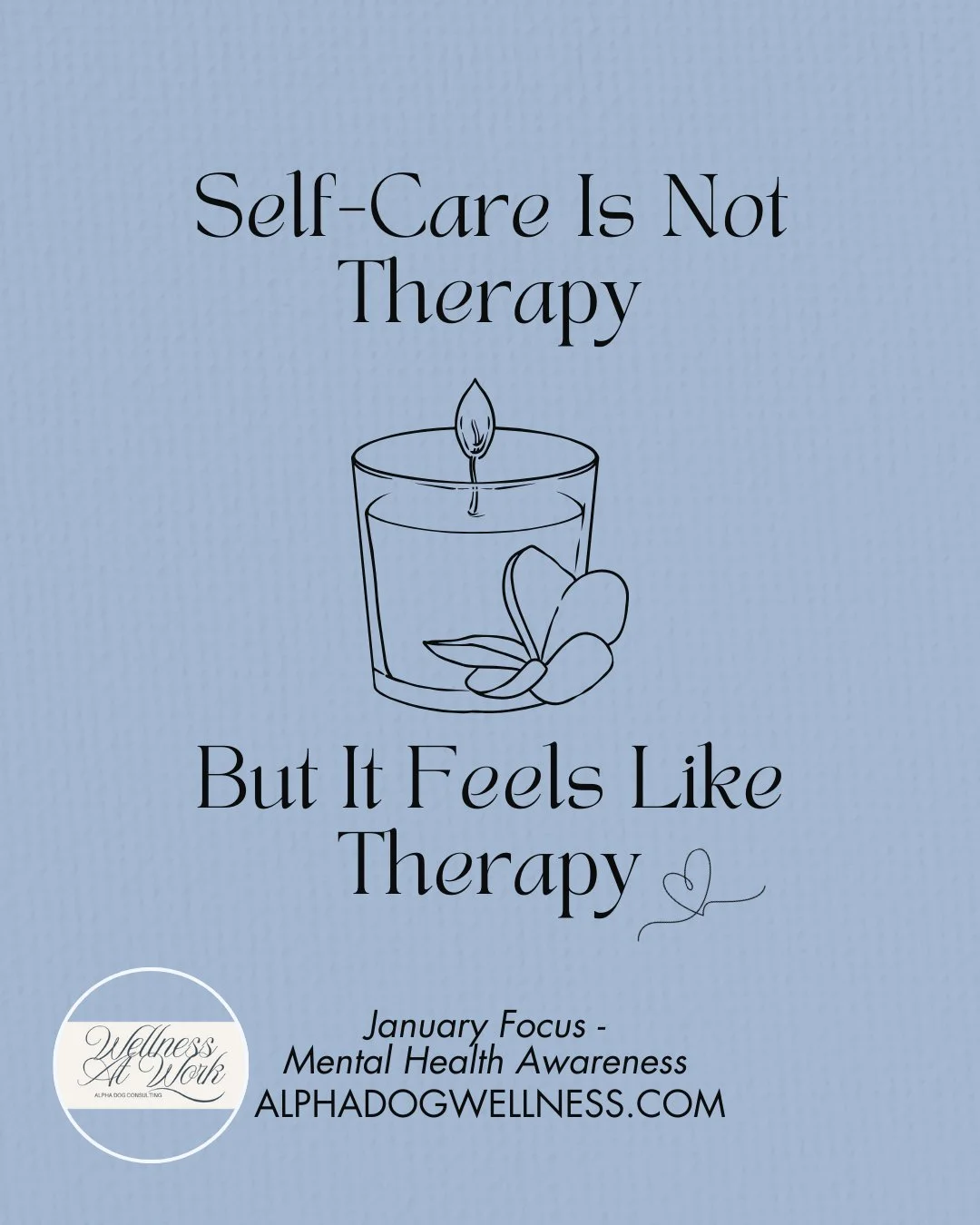 If you haven't spent time taking care of yourself in January, the month isn't over yet.  When you take care of yourself, you get to experience self-gratitude and self-respect - it's almost surreal! 
Here are some ideas: take a bath, go on a walk, lig