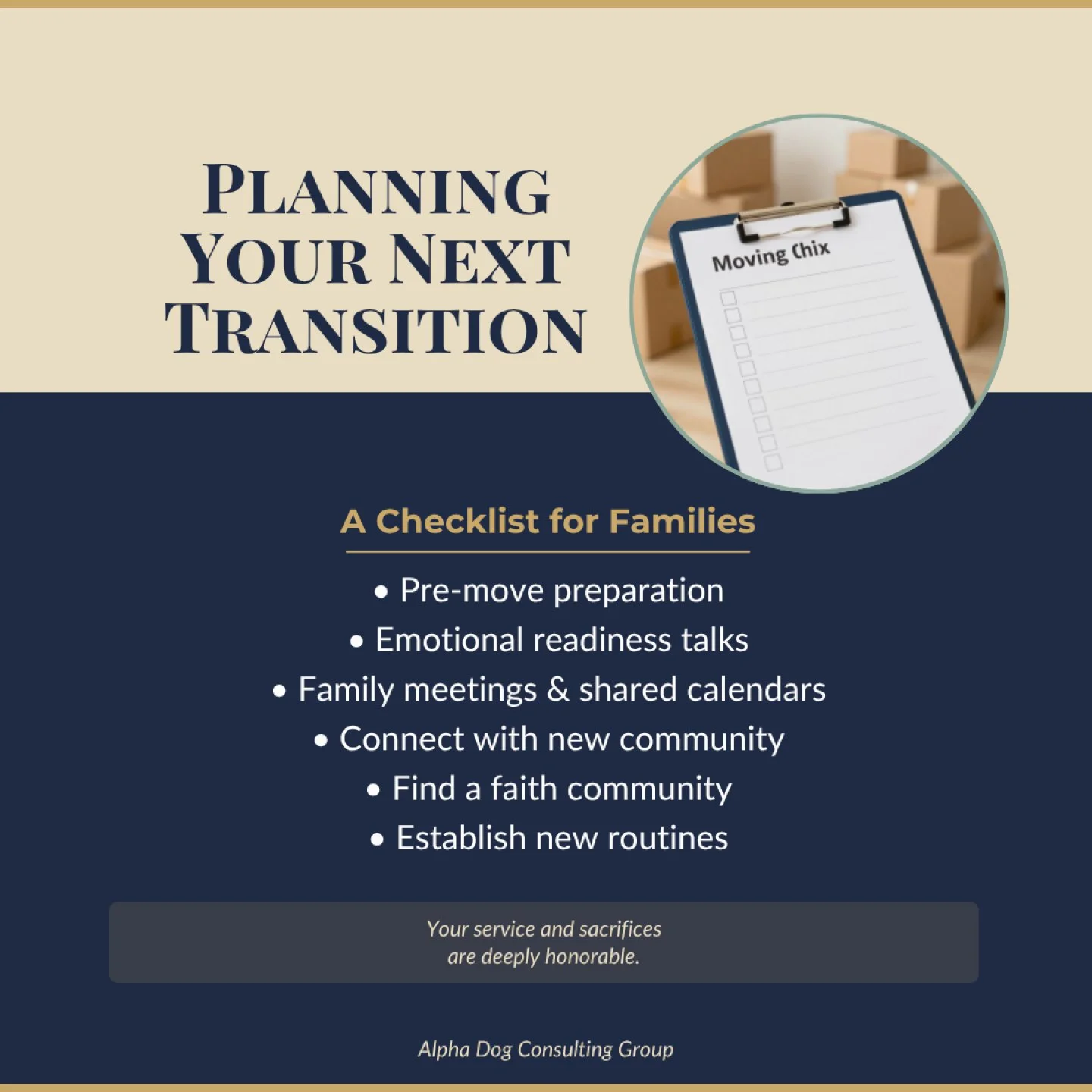 The moves became exhausting - 4 big moves in 3 years.  We never felt settled and didn&rsquo;t want to unpack. When you have a checklist, insight, and a plan, it is easier to adapt to the changes and keep focus on the bigger picture.

If your looking 