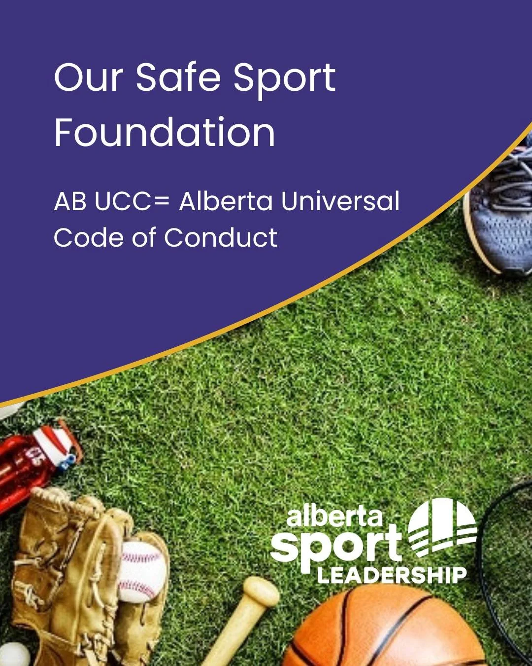 Safe, welcoming, inclusive sport. The Alberta Universal Code of Conduct (AB UCC) sets harmonized rules of conduct across the province and incorporates core elements of the national UCCMS.