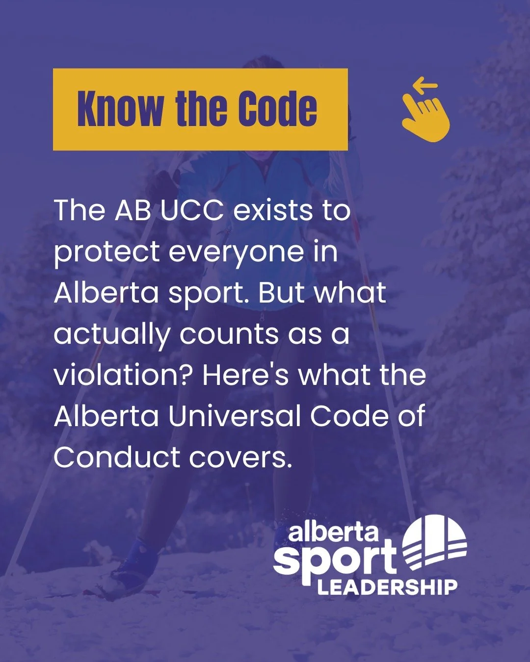 The AB UCC exists to protect everyone in Alberta sport. But what actually counts as a violation? Swipe left to learn more about what the Alberta Universal Code of Conduct covers. Reports can be made through an independent process &mdash; confidential