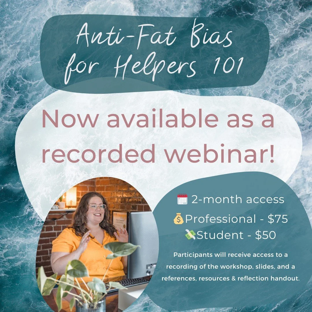 Anti-Fat Bias for Helpers 101 is now available as a recorded webinar!

🌊 Want to learn more about the systemic origins and impacts of anti-fatness and how it impacts helping work? 
🌊 Want to uphold the dignity of fat clients/patients and reduce pot