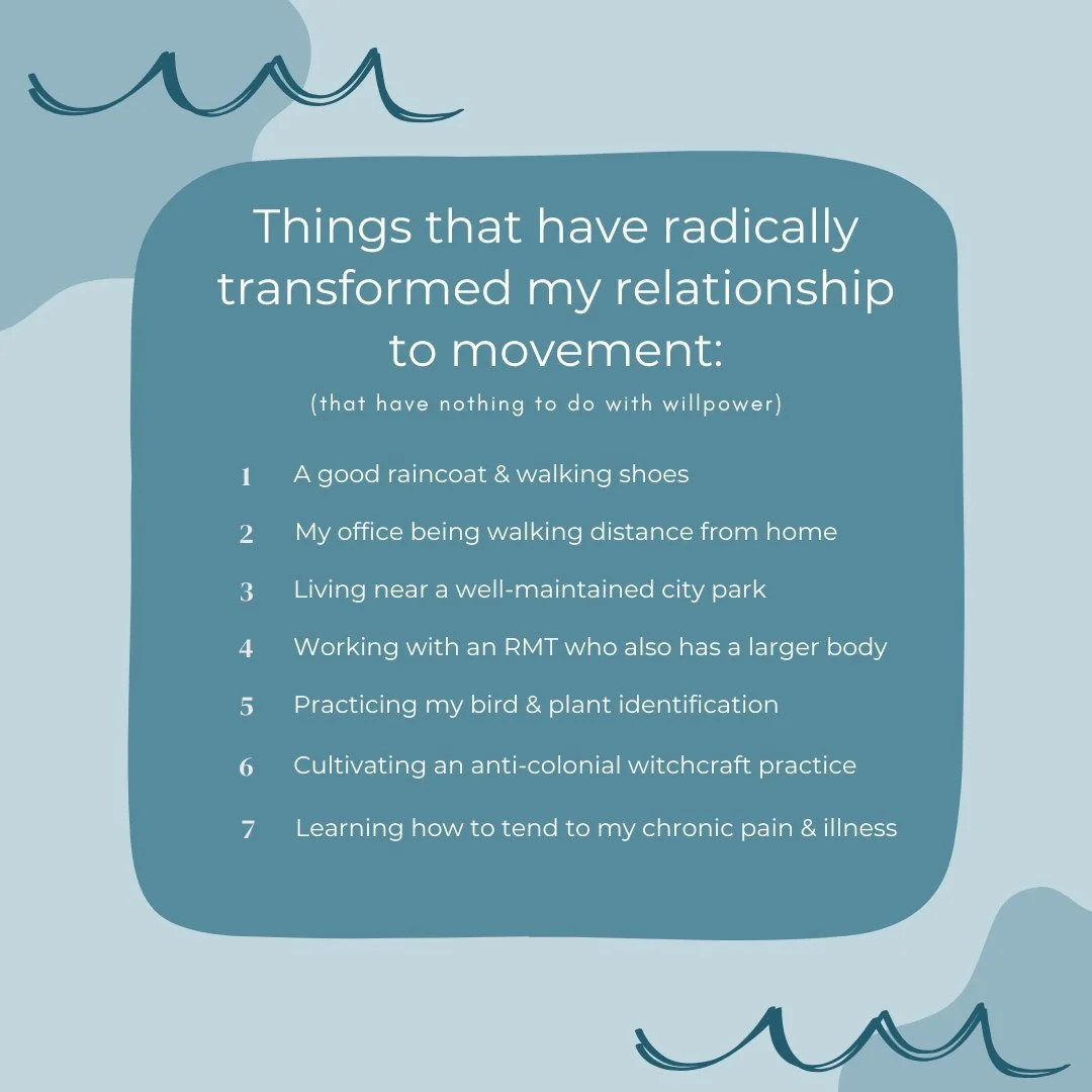 Hint: most of these have to do with financial privilege. 

I've found in my own experience and in many client stories that healing relationship to movement can take so much longer than healing our relationship to food. 

The concept of willpower is y