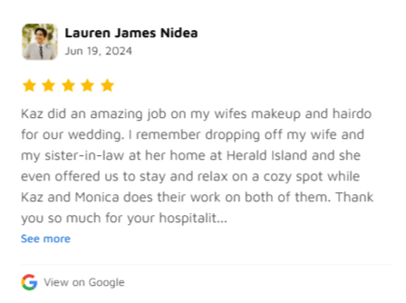 Screenshot of a five-star Google review written by Lauren James Nidea praising Kaz for his work on her wife's makeup and hairstyling, and thanking him for his hospitality.