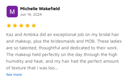 Customer review praising Kaz and Ambika for exceptional bridal hair and makeup work, mentioning the talent, thoughtfulness, and dedication of the team.
