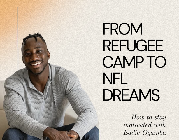 Eddie Ogamba’s Journey from Refugee Camp to NFL Dreams—Stay Inspired and Motivated