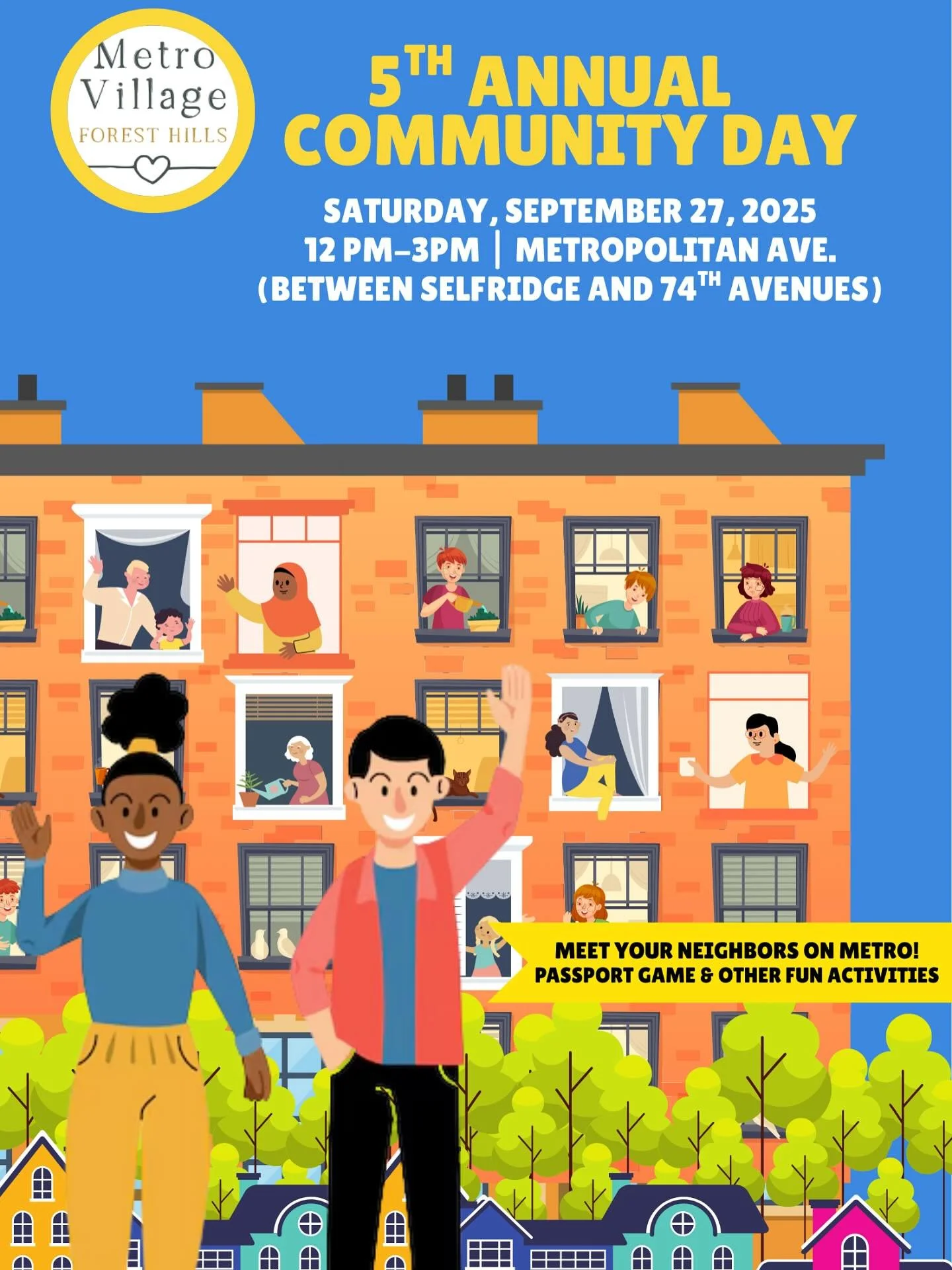 🌟 Mark your calendars! 🌟 
Join us for the 5th Annual Metro Village Community Day on Saturday, September 27, 2025, from 12 PM&ndash;3 PM on Metropolitan Ave. (between Selfridge &amp; 74th Avenues)! 🎉 Meet your neighbors, play our passport game, and