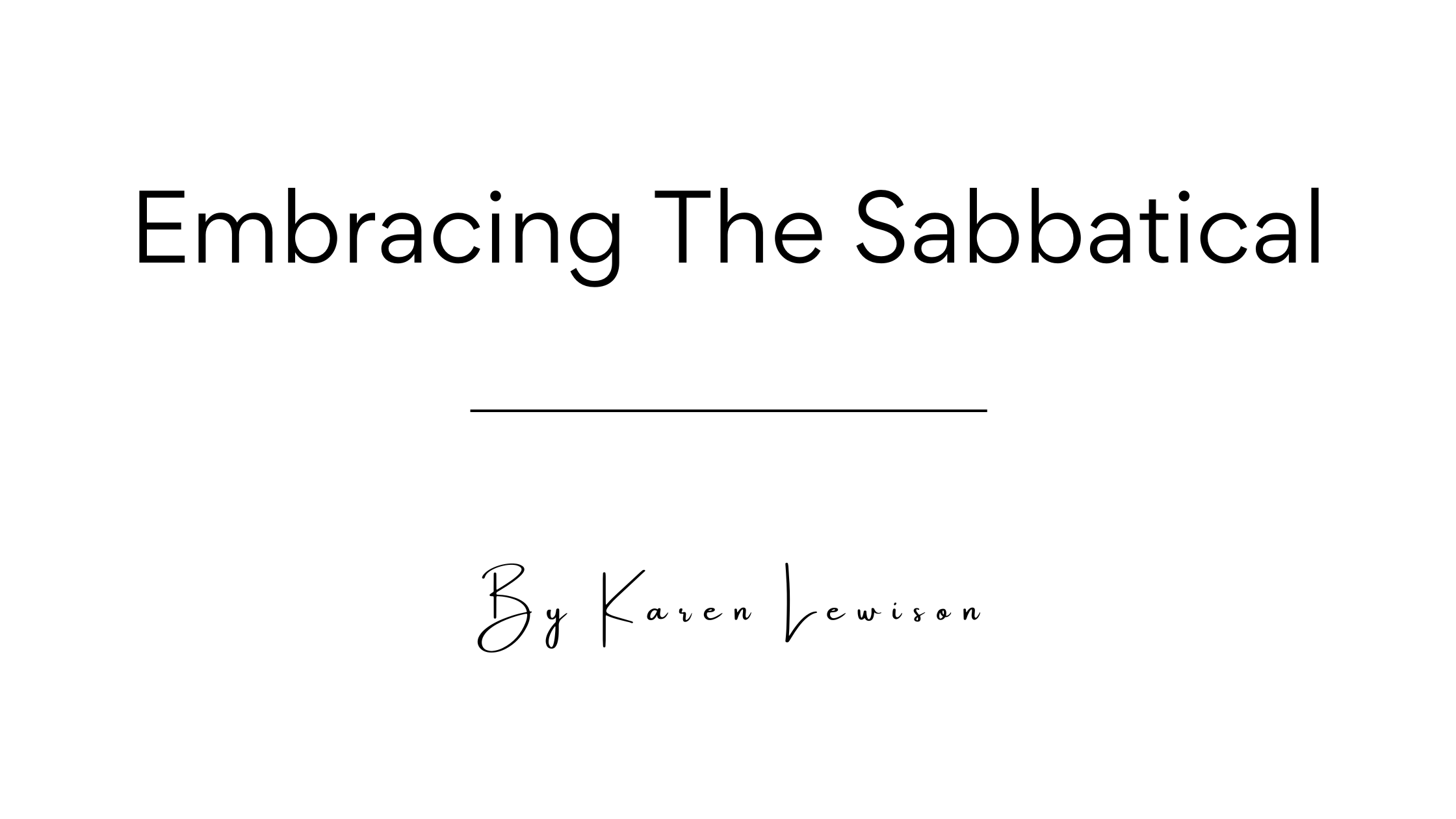 Embracing the Sabbatical: Finding Balance and Growth