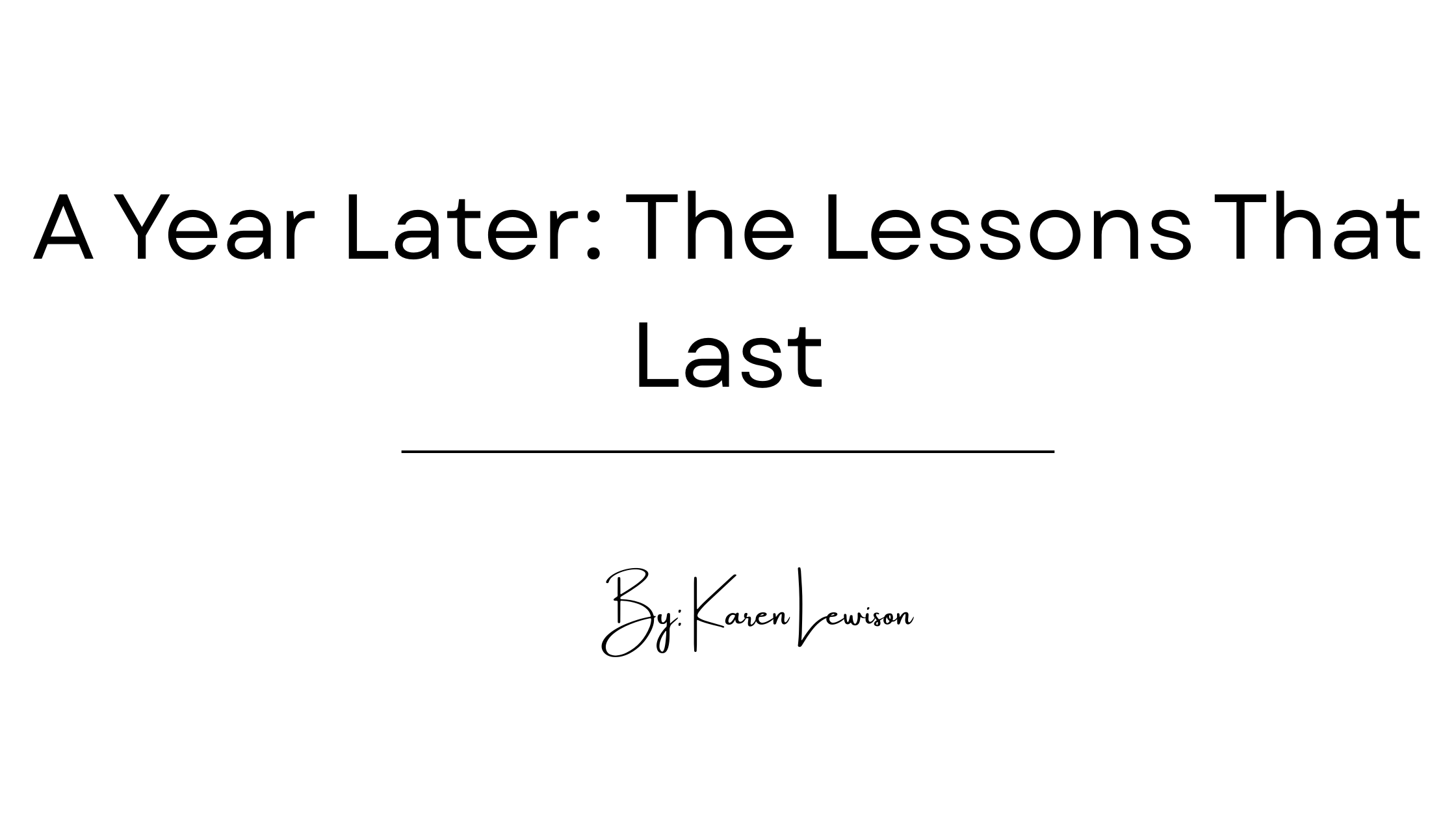 A Year Later: The Lessons That Last