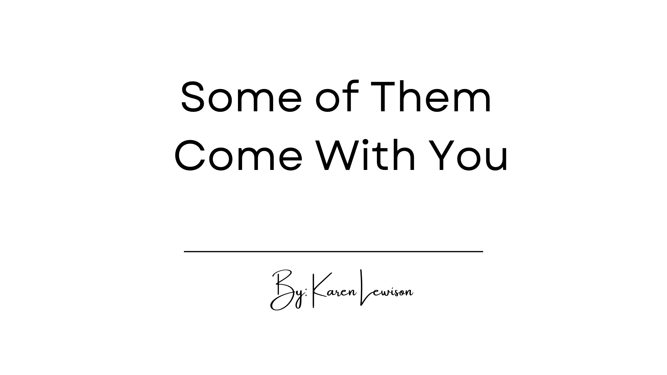 Some of Them Come With You
