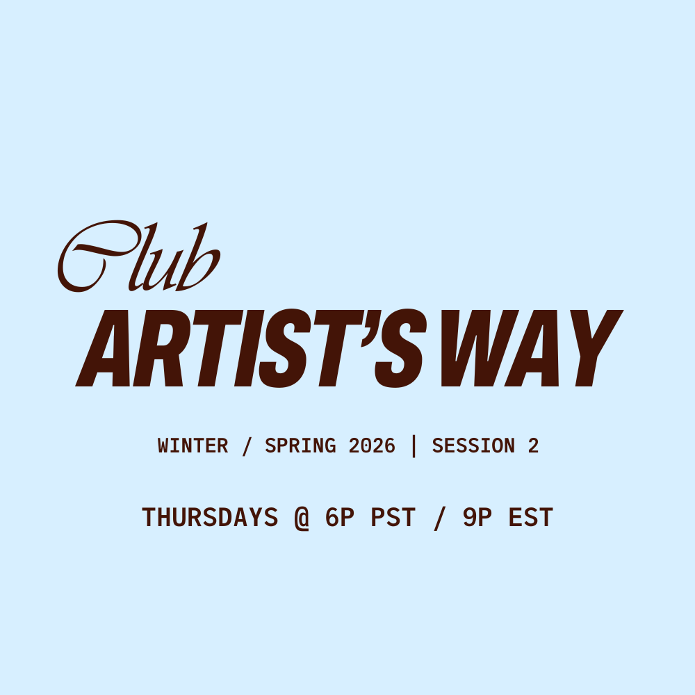 Club Artist's Way—Session 2 (6p PST / 9p EST)