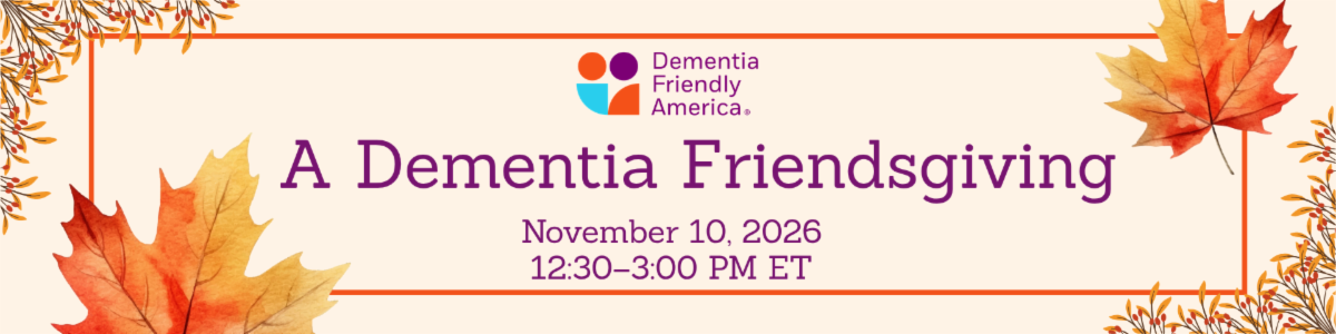 Register for the Second Annual Dementia Friendsgiving!