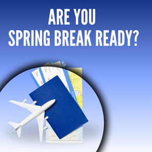 Spring Break! Are you ready?