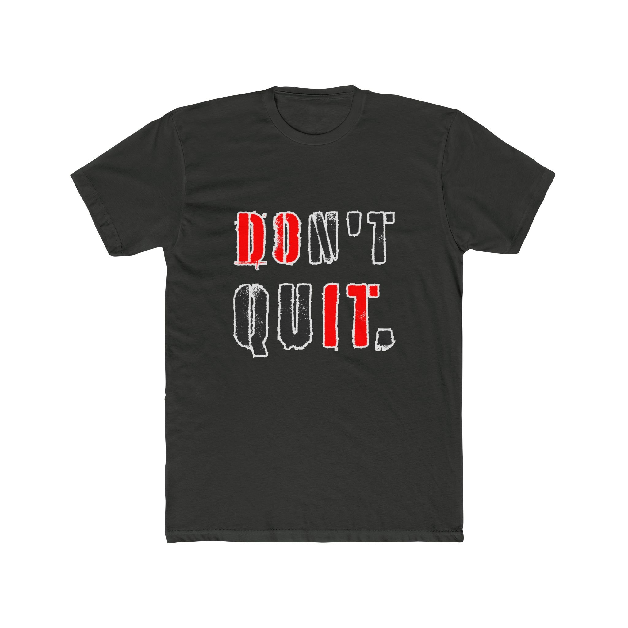 DOn't QuIT Tee