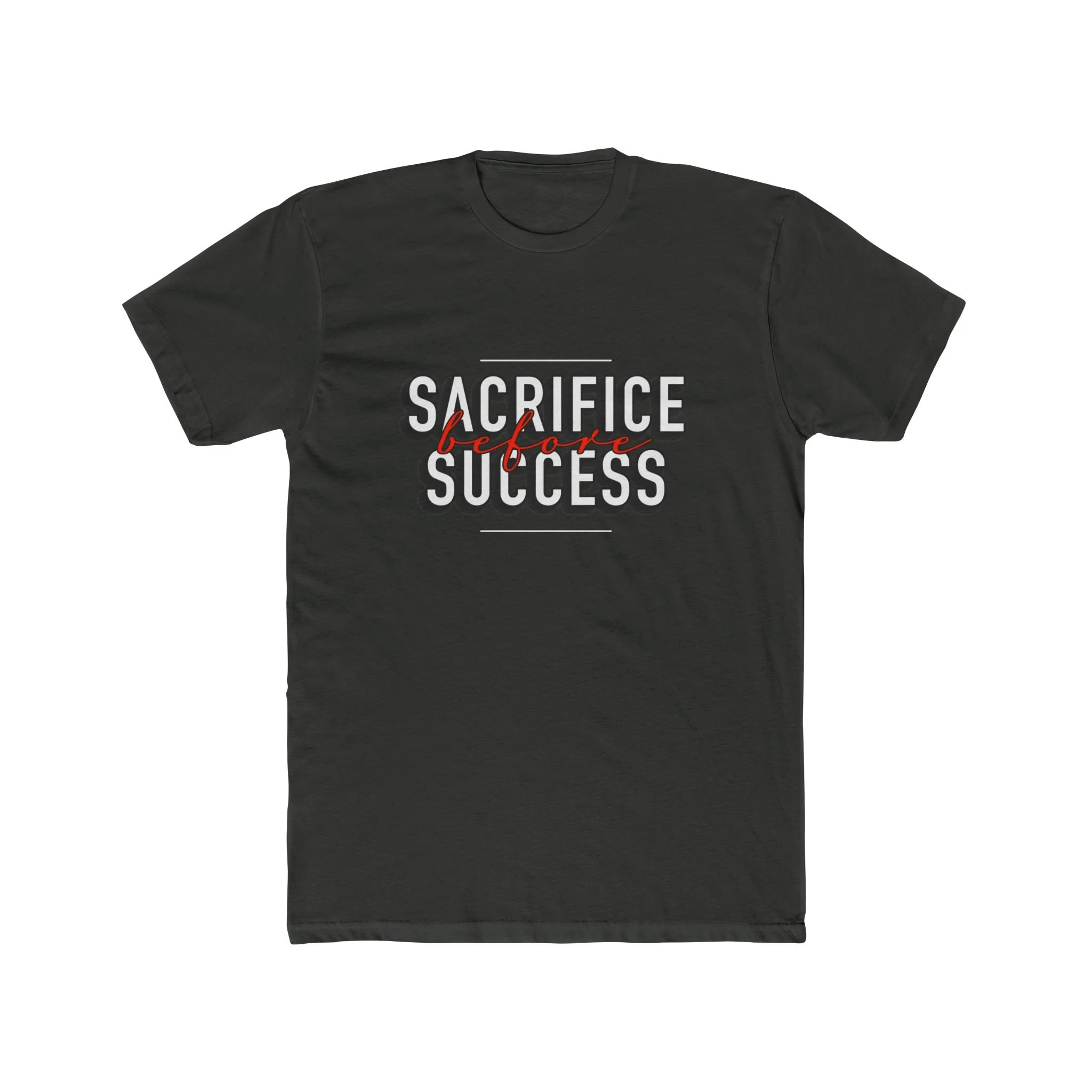 Sacrifice Before Success Tee
