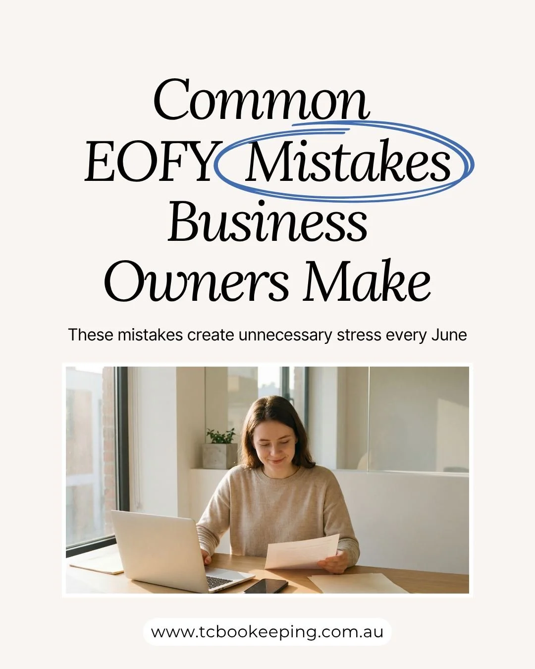 These common EOFY mistakes create unnecessary stress every June:

&bull; Leaving bookkeeping until the last minute
&bull; Forgetting about super deadlines
&bull; Missing receipts and documentation
&bull; Confusing cash flow with profit

A little prep