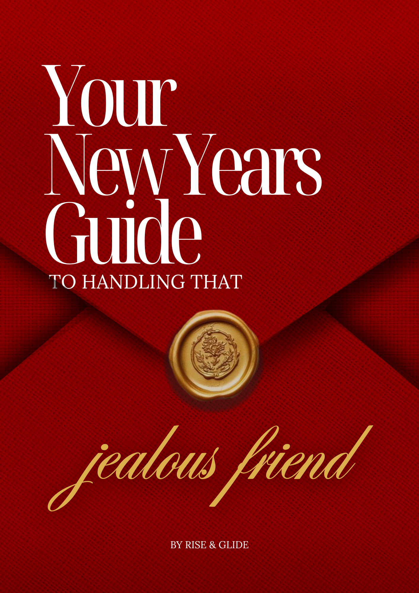 Your New Year's Guide To Handling That Jealous Friend