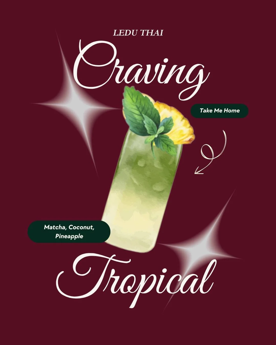 Order the Take Me Home at LeDu Thai

White rum, matcha, pisco, coconut cream, Caribbean liquor, pineapple &amp; absinthe. Tropical, bold, unforgettable.

handcrafted cocktails | ledu thai | thai restaurant cocktails | signature cocktails
take me home