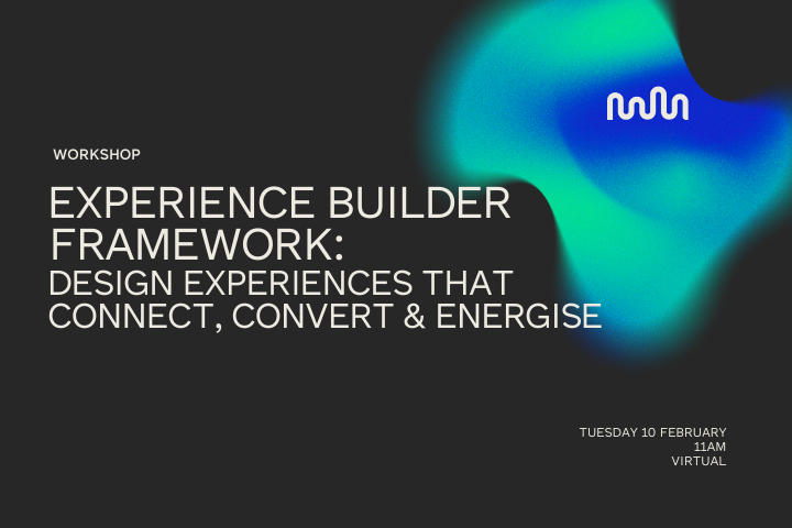Experience Builder: Design experiences that connect, convert &amp; energise