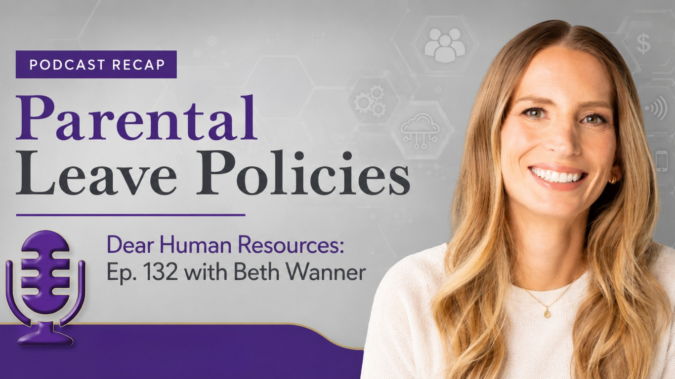 Beth Wanner on Dear Human Resources podcast talking about Parental Leave Policies