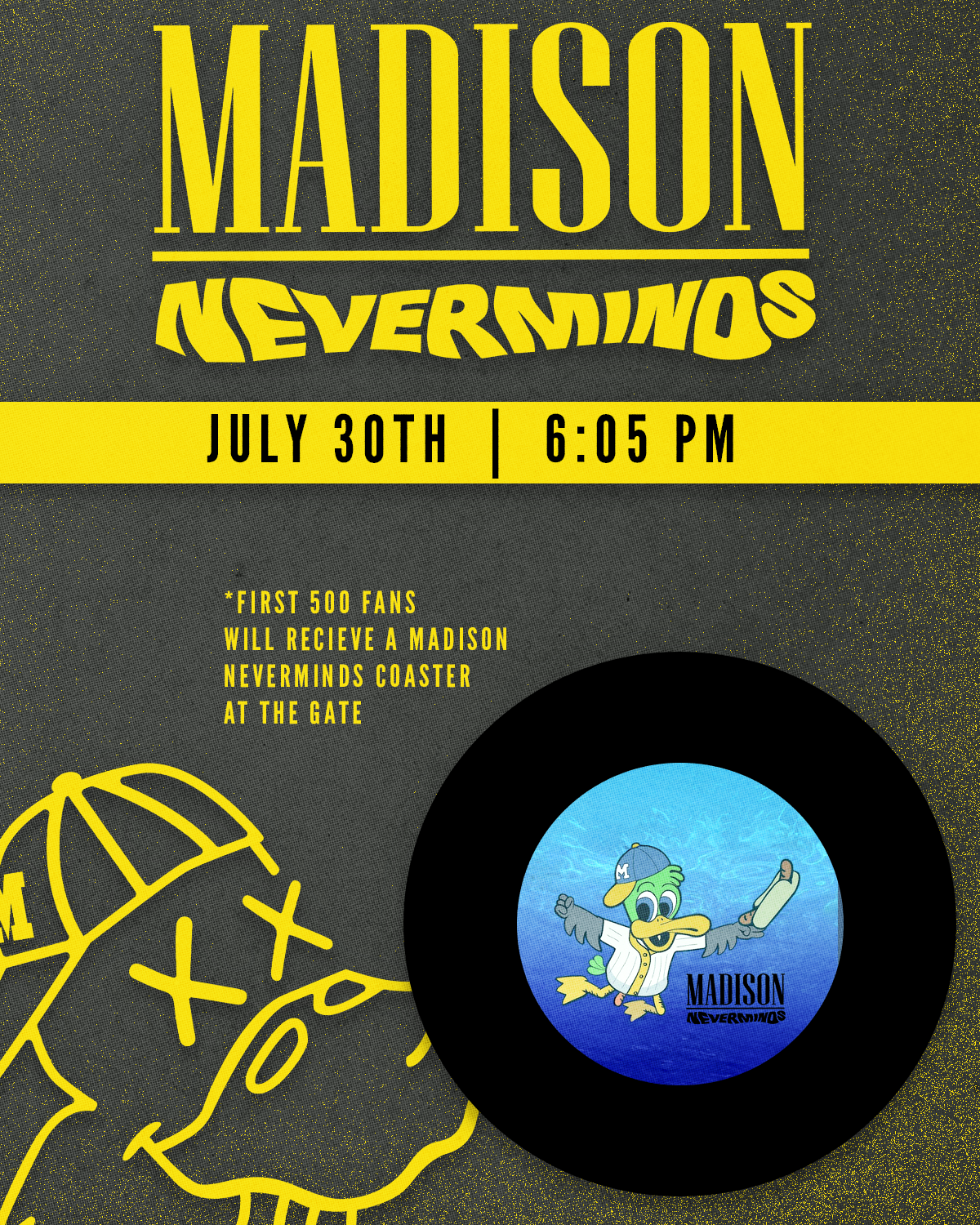 A poster for a Madison NeverMinds event on July 30th at 6:05 PM, featuring a vinyl record with a cartoon duck dressed as a baseball player inside the record's center. The poster has a dark gray and yellow color scheme with text and graphics promoting