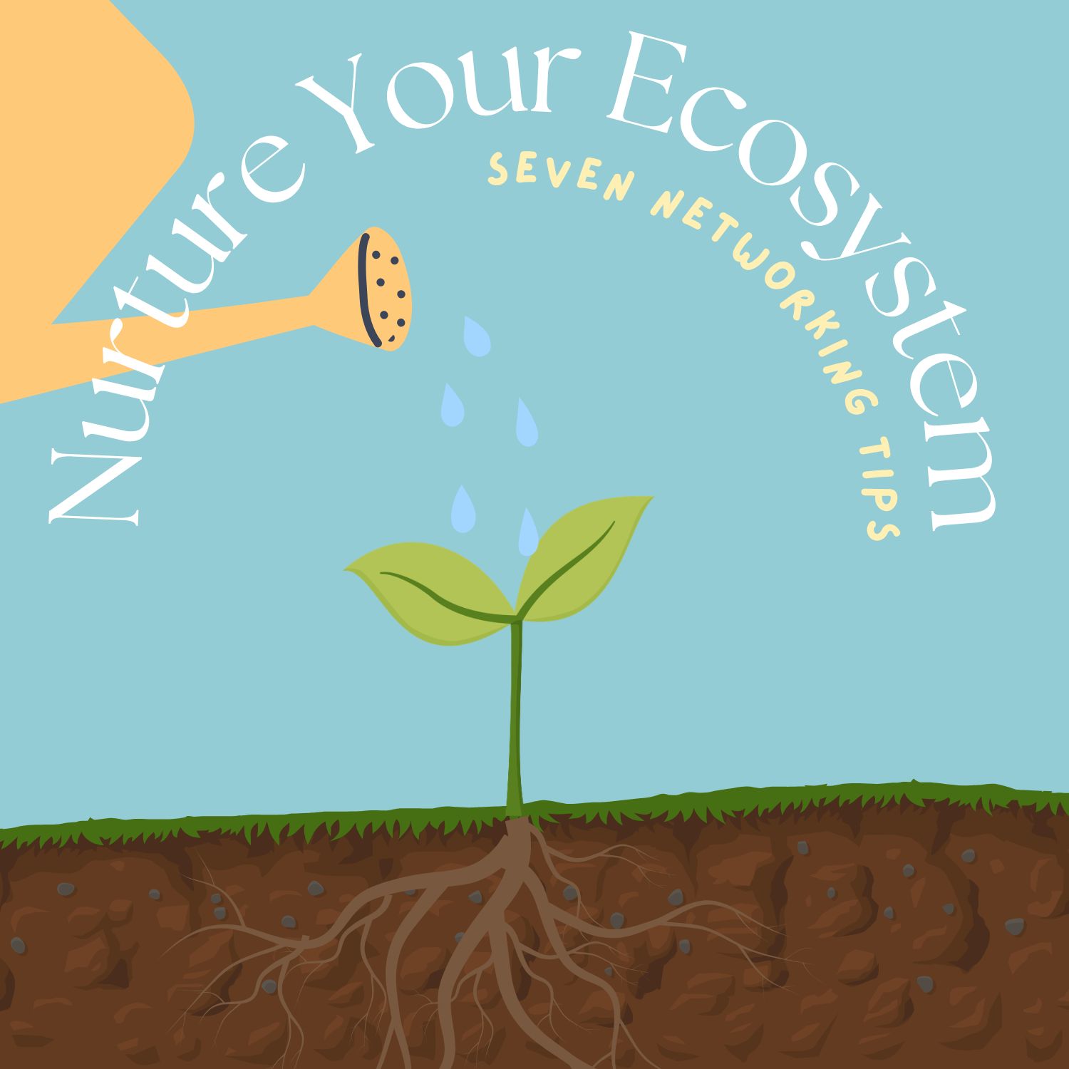 Nurture Your Ecosystem: 7 Networking Tips