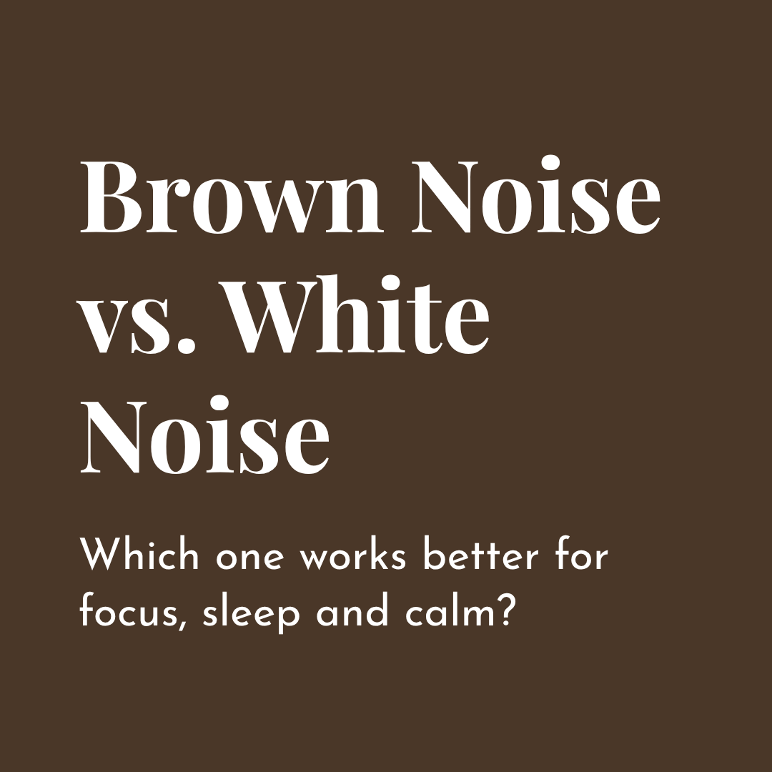 Brown Noise: The Sound That Can Transform Your Focus, Sleep, and Calm