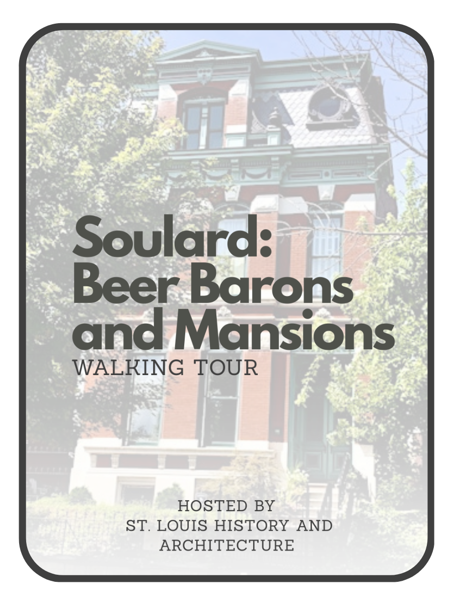 Soulard: Beer Barons and Mansions